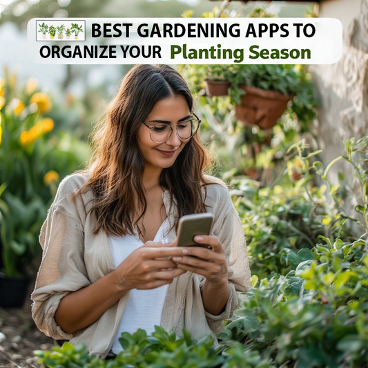 Best Gardening Apps to Organize Your Planting Season